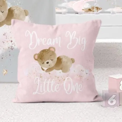 Pink Teddy Bear Dream Big Little One Nursery Pillow